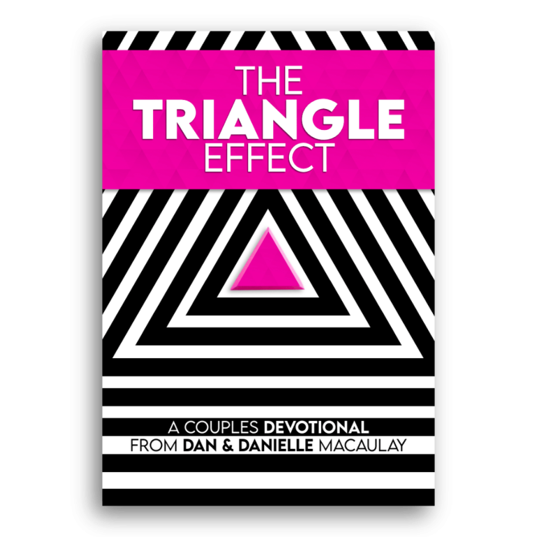 The Triangle Effect Couples Devotional from Dan and Danielle Macaulay